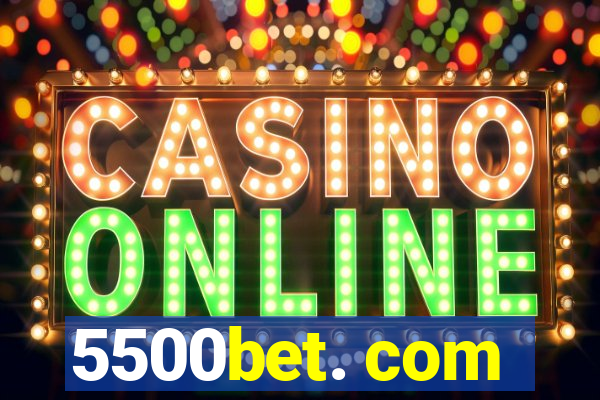 5500bet. com